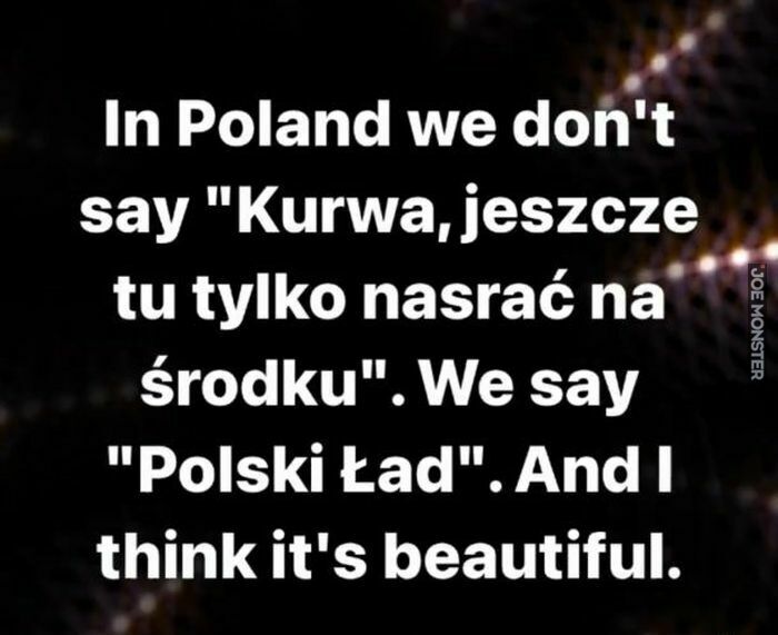 in Poland we don't say