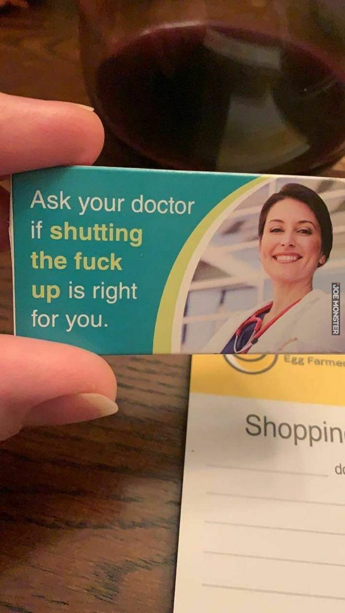 ask your doctor if shutting the fuck up