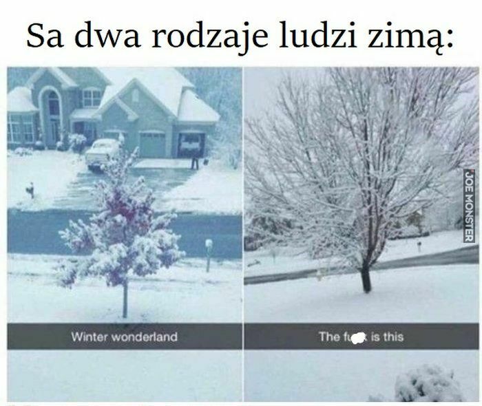 są dwa rodzaje ludzi zimą