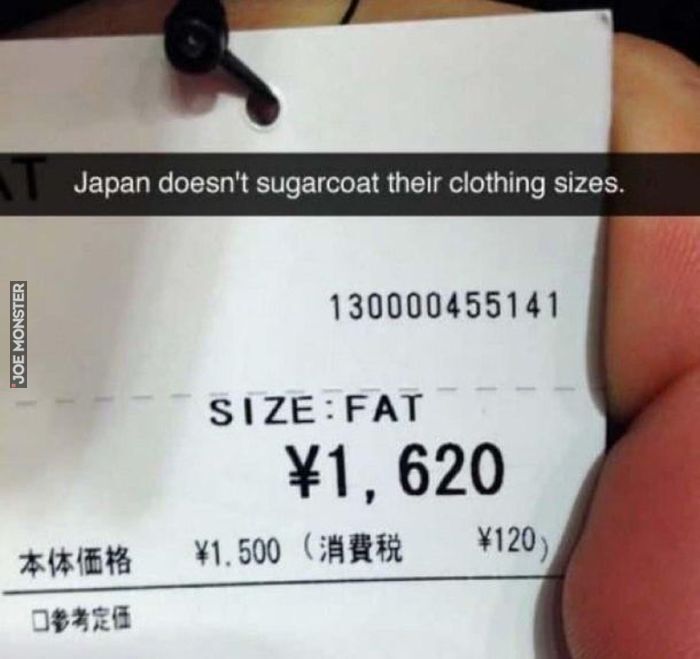 Japan doesn't sugarcoat their clothing sizes. SIZE: FAT