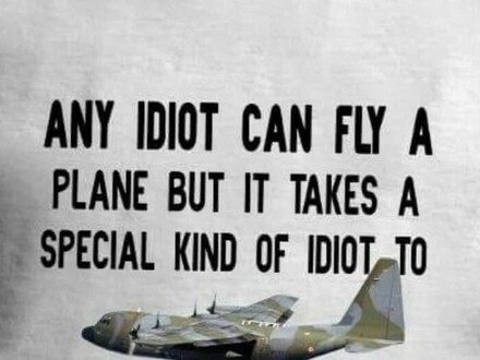 Każdy idiota może polecieć samolotem, ale trzeba być wyjątkowym idiotą, żeby z niego wyskoczyć