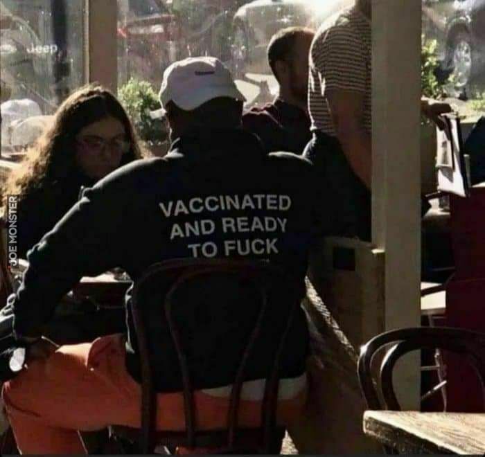 vaccinated and ready to fuck