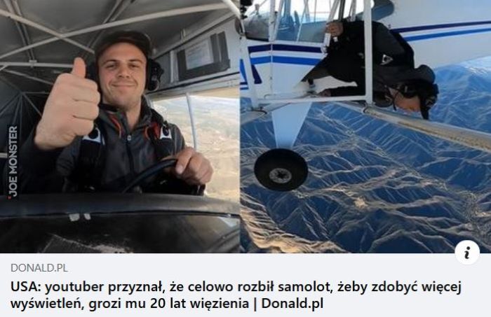 DONALD.PL
USA: youtuber przyznał, że celowo rozbił samolot, żeby zdobyć więcej wyświetleń, grozi mu 20 lat więzienia | Donald.pl