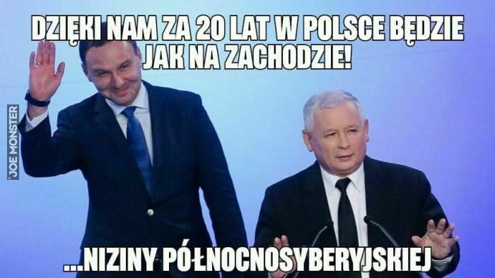 dzięki nam za 20 lat w polske będzie jak na zachodzie