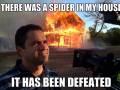 W moim domu był pająk, ale pokonałem go