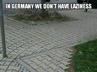 W Niemczech nie ma czegoś takiego jak lenistwo. Jest "wydajność".