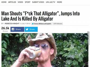 "Krzyknął: 'pieprzyć aligatora'. Wskoczył do jeziora. Został zabity przez aligatora."