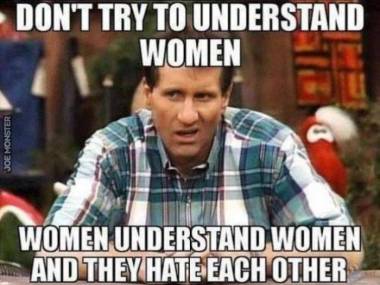 "Nie próbujcie zrozumieć kobiet ..."