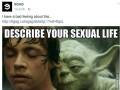 Opisz swoje życie seksualne używając cytatu z Gwiezdnych Wojen