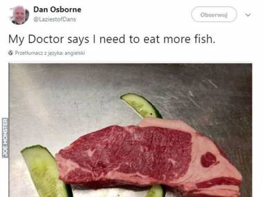 Doktor mówi, że muszę jeść więcej ryb